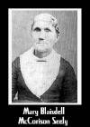 Mary b May 15, 1824 d Oct 28, 1899 1st married Moses McCorison 2nd Daniel Seely Photo submitted by P. seymour784@yahoo.com