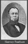 Harvey Feathers Photo from Commemorative Biographical Record of the Upper Wisconsin Counties of: Waupaca, Portage, Wood, Marathon, Lincoln, Oneida, Vilas, Langlade and Shawano by Chicago: J. H Beers & Co.  1895  A complete biography can be seen at http://cgi.rootsweb.com/~genbbs/genbbs.cgi/USA/Wi/WaupacaBios